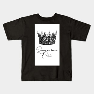 Queens Are Born In October Kids T-Shirt